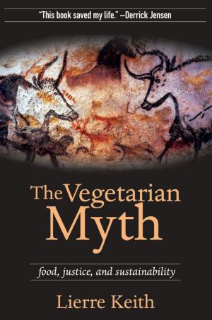 Cover of the book The Vegetarian Myth by Paul Krassner