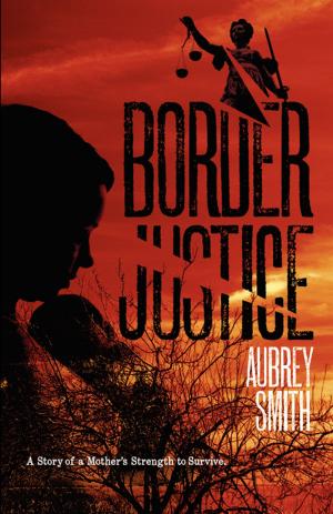 Cover of the book BORDER JUSTICE by Leah Hannan