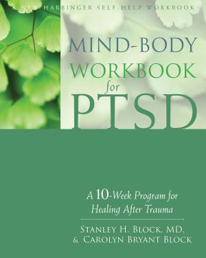 Cover of the book Mind-Body Workbook for PTSD by Mary Brantley, MA, LMFT, Tesilya Hanauer, CMT