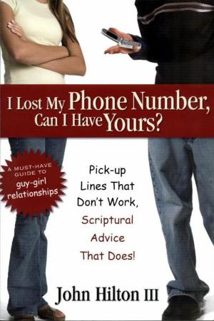 bigCover of the book I Lost My Phone Number, Can I Have Yours?: Pick-Up Lines That don't Work, Spiritual Advice that Does! by 