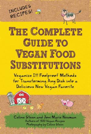 Cover of the book The Complete Guide to Vegan Food Substitutions: Veganize It! Foolproof Methods for Transforming Any Dish into a Delicious New Vegan Favorite by Jonny Bowden, Ph.D., C.N.S.