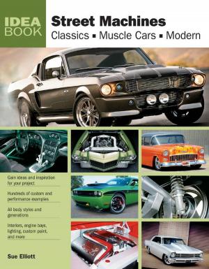 Book cover of Street Machines: Classics, Muscle Cars, Modern