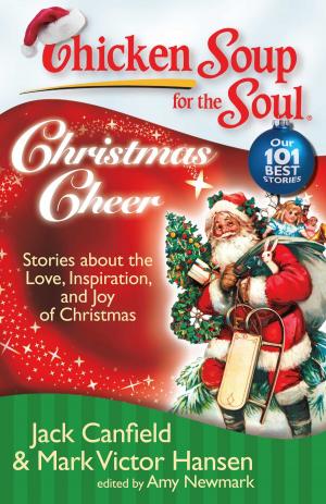 Cover of the book Chicken Soup for the Soul: Christmas Cheer by Amy Newmark