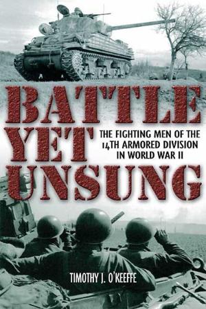 Cover of the book Battle Yet Unsung: The Fighting Men of the 14th Armored Division in World War II by Peter G. Tsouras