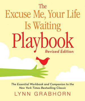 Cover of the book Excuse Me, Your Life Is Waiting Playbook by Jill Elaine Hughes
