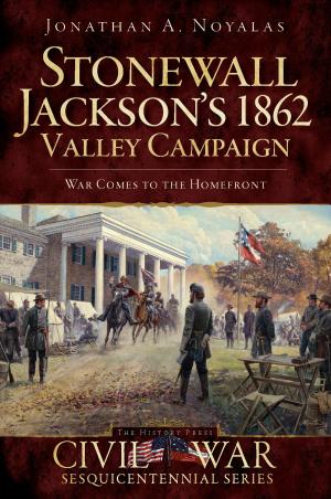 Cover of the book Stonewall Jackson's 1862 Valley Campaign by Silvia Pettem