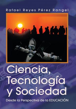 Cover of the book Ciencia, Tecnología Y Sociedad by Carlos Encinas Ferrer