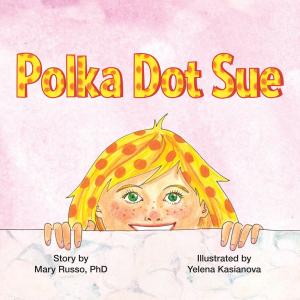 Cover of the book Polka Dot Sue by Rebecca Rynecki