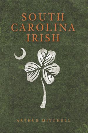 Cover of the book South Carolina Irish by Peggy Ford Waldo, Greeley History Museum