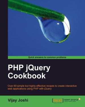 Cover of the book PHP jQuery Cookbook by Alok Shrivastwa, Sunil Sarat, Kevin Jackson, Cody Bunch, Egle Sigler, Tony Campbell