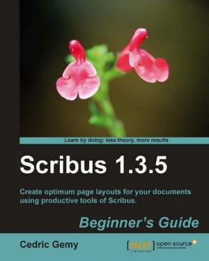 Cover of the book Scribus 1.3.5: Beginner's Guide by Xinsheng Chen, Jonas X. Yuan