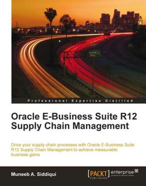 Cover of the book Oracle E-Business Suite R12 Supply Chain Management by Sriram Subramanian, Sreenivas Voruganti