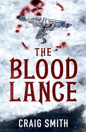 Cover of the book The Blood Lance by Craig Smith