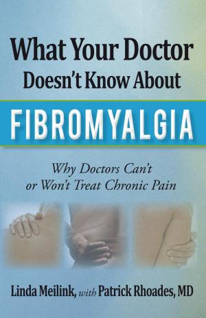 Cover of the book What Your Doctor Doesn’T Know About Fibromyalgia by Terri Rhem Robinson