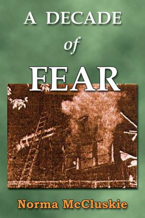 Cover of the book A Decade of Fear by Adrian Deans, Lawrie McKinna