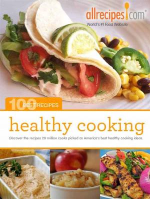 Book cover of Healthy Cooking: 100 Best Recipes from Allrecipes.com