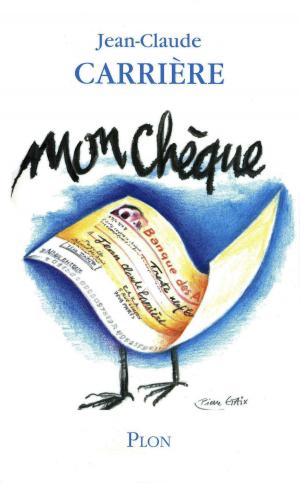 Cover of the book Mon chèque by Jean-Claude CARRIERE