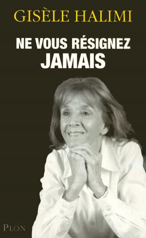 Cover of the book Ne vous résignez jamais. by Maud FONTENOY