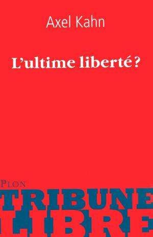 Book cover of L'ultime liberté ?