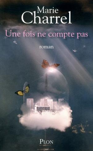 Cover of the book Une fois ne compte pas by Paula MCLAIN