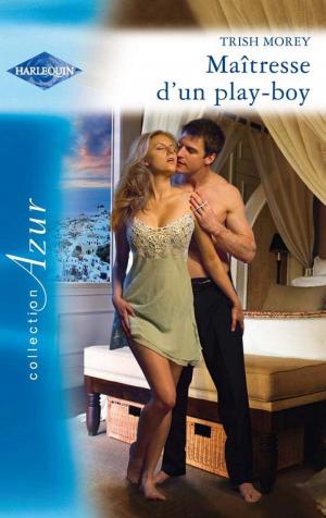 Cover of the book Maîtresse d'un play-boy by Liz Tyner