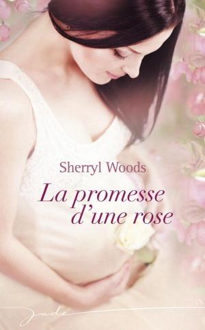 Cover of the book La promesse d'une rose by Dana Marton