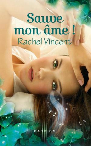 Cover of the book Sauve mon âme ! by Wendy Higgins