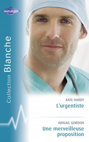 Book cover of L'urgentiste - Une merveilleuse proposition (Harlequin Blanche)