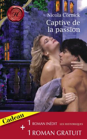Book cover of Captive de la passion - La rose d'albâtre (Harlequin Les Historiques)