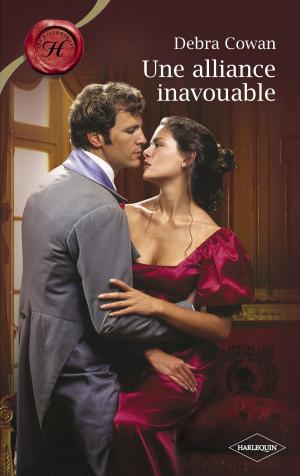 Cover of the book Une alliance inavouable (Harlequin Les Historiques) by Lucy Clark, Lucy Ryder
