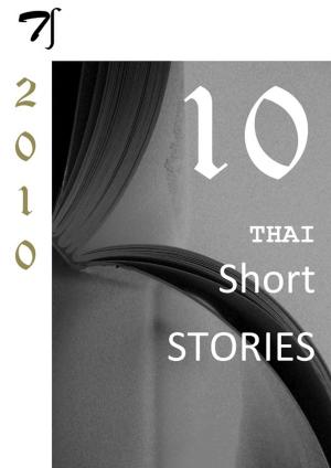 Cover of the book Ten Thai short stories — 2010 by Siriworn Kaewkan