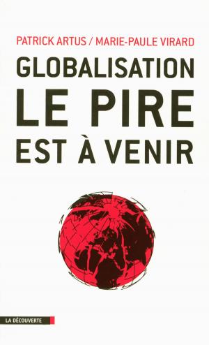 Cover of the book Globalisation, le pire est à venir by Daniel BOUGNOUX