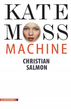 Cover of the book Kate Moss Machine by Christian SALMON, Christian SALMON