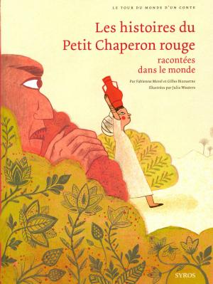 Cover of the book Les histoires du Petit Chaperon rouge racontées dans le monde by Christelle Chatel