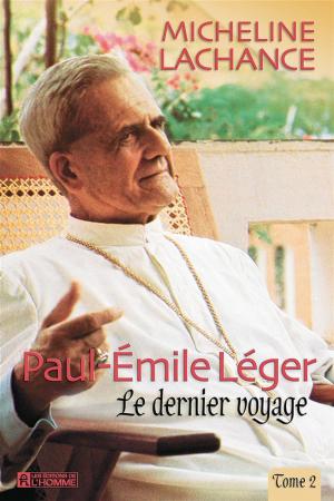 Cover of the book Paul-Émile léger - Tome 2 by Aline Apostolska, Marie-Josée Mercier
