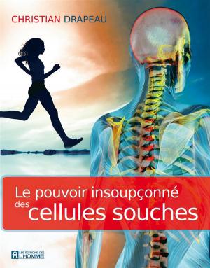 Cover of the book Le pouvoir insoupçonné des cellules souches by Marie Gendron
