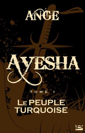 Cover of the book Le Peuple turquoise: Ayesha, T1 by David Gemmell