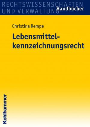 Cover of the book Lebensmittelkennzeichnungsrecht by Miriam Leuchter, Manfred Holodynski, Dorothee Gutknecht, Hermann Schöler