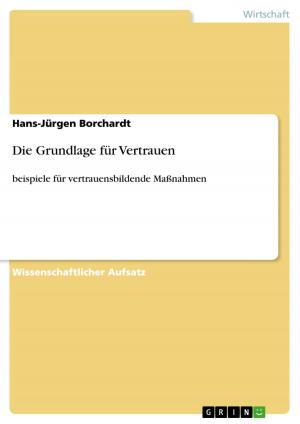 Cover of the book Die Grundlage für Vertrauen by Markus Kühbauch
