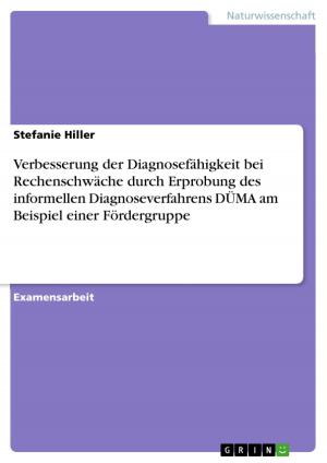 Cover of the book Verbesserung der Diagnosefähigkeit bei Rechenschwäche durch Erprobung des informellen Diagnoseverfahrens DÜMA am Beispiel einer Fördergruppe by Alex Scherz