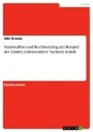 Cover of the book Staatsaufbau und Rechtsetzung am Beispiel der Länder, insbesondere Sachsen Anhalt by Alexander Sander