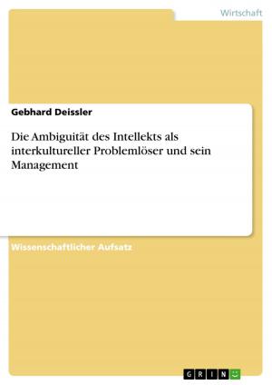 Cover of the book Die Ambiguität des Intellekts als interkultureller Problemlöser und sein Management by GRIN Verlag