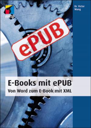 Cover of the book E-Books mit ePUB - Von Word zum E-Book mit XML by Lutz Fröhlich