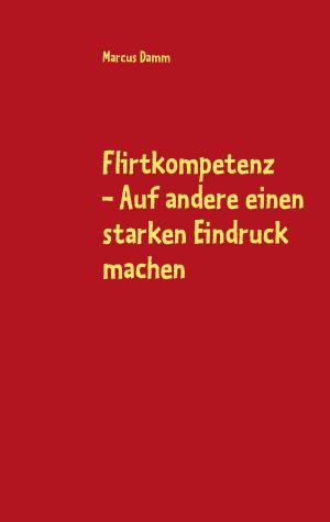 Cover of the book Flirtkompetenz by Ina Brandt
