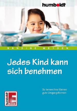 Cover of the book Jedes Kind kann sich benehmen by Yvonne de Bark