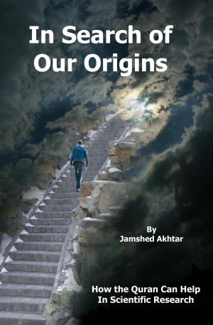 Cover of the book In Search of Our Origins by Maaz Moh'd., Abrar Shaikh, Sahil Shaikh