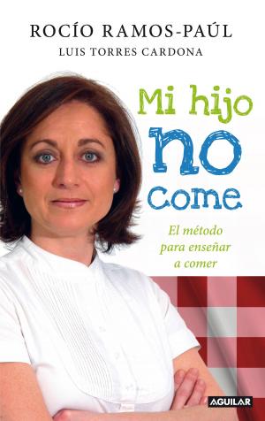 Cover of the book Mi hijo no come by Rosalind Wiseman