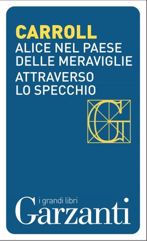 Cover of the book Alice nel Paese delle Meraviglie - Attraverso lo specchio by Stefan Zweig