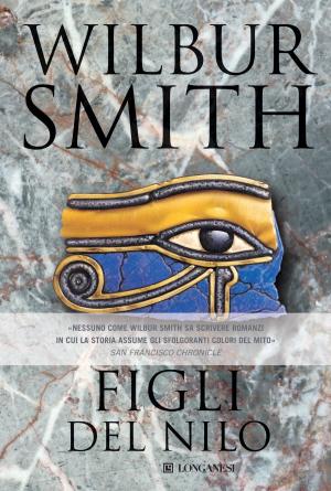 Cover of the book Figli del Nilo by Wilbur Smith