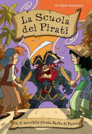 Cover of Il terribile pirata Barba di Fuoco. La scuola dei pirati. Vol. 3